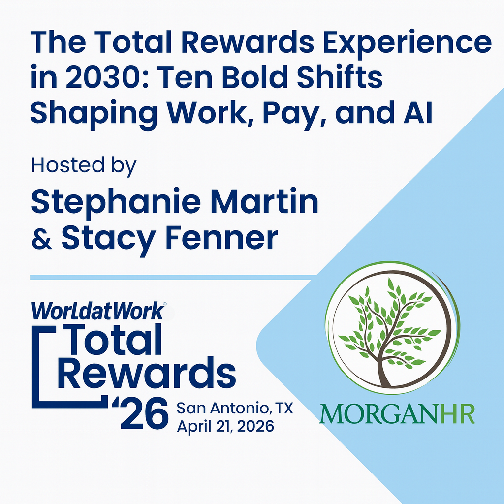 Promotional image for ‘The Total Rewards Experience in 2030: Ten Bold Shifts Shaping Work, Pay, and AI,’ hosted by Stephanie Martin and Stacy Fenner at WorldatWork Total Rewards ’26, created by MorganHR.