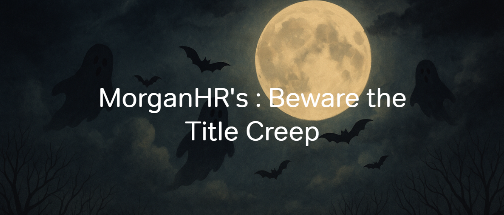 Beware the Title Creep ElevateComp session by MorganHR with spooky HR theme.