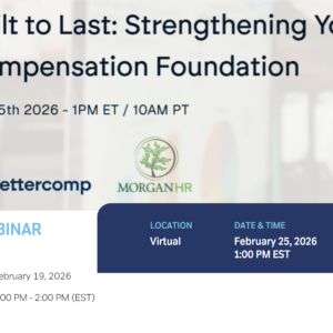 Built to Last: Strengthening Your Compensation Foundation